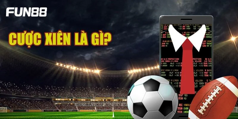 Kèo cược xiên bóng đá rất phổ biến tại nhà cái Fun88.