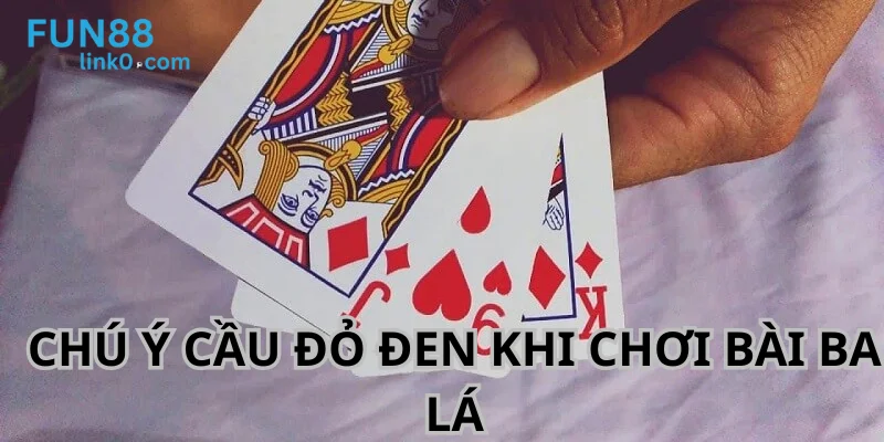 Chú ý cầu đỏ đen trong khi tham gia để đặt cược chuẩn nhất.